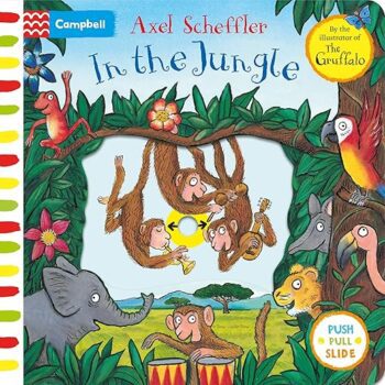 In the Jungle: A Push, Pull, Slide Book (Campbell Axel Scheffler, 6)