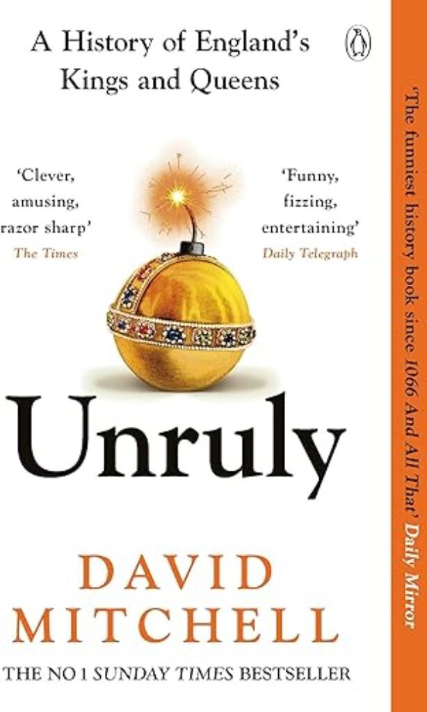 Unruly: The Number One Bestseller ‘Horrible Histories for grownups’ The Times